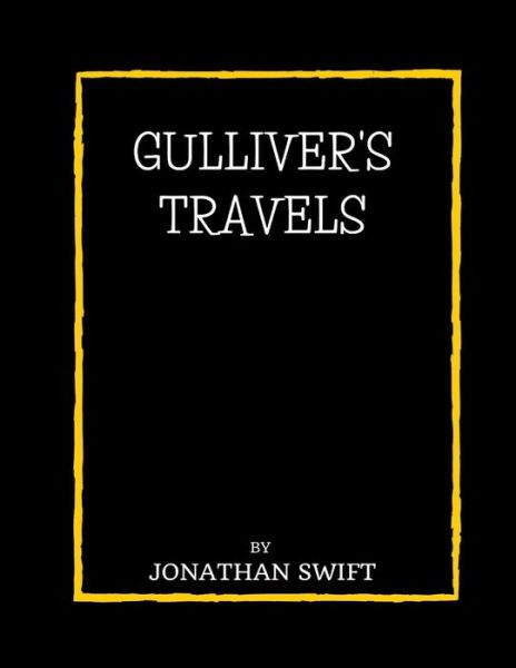 Gulliver's Travels by Jonathan Swift - Jonathan Swift - Books - Independently Published - 9798729816422 - March 28, 2021