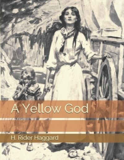 Cover for H Rider Haggard · A Yellow God (Paperback Book) (2021)