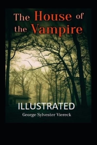 Cover for George Sylvester Viereck · The House of the Vampire Illustrated (Paperback Book) (2021)