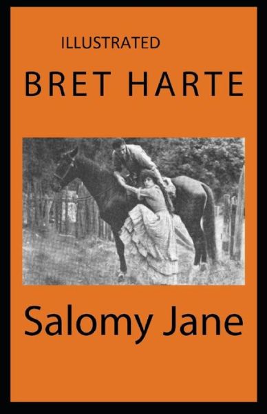 Salomy Jane Illustrated - Bret Harte - Books - Independently Published - 9798747074422 - May 1, 2021