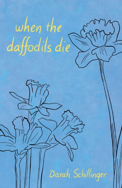 Cover for Darah Schillinger · When the Daffodils Die (Paperback Book) (2022)