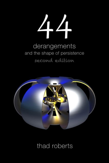 Cover for Thad Roberts · 44 derangements and the shape of persistence (Paperback Bog) (2022)