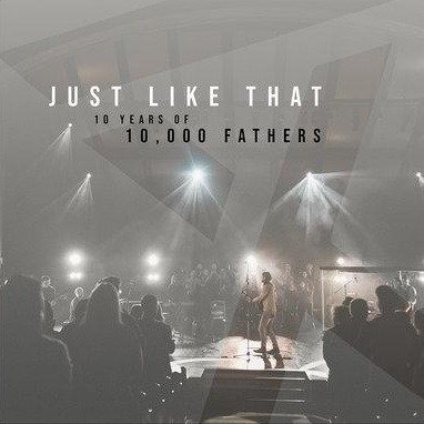 Cover for Ten Thousand Fathers · Just Like That: 10 Years Of 10.000 Fathers (CD) (2021)