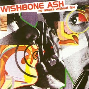 Cover for Wishbone Ash · No Smoke Without Fire (CD) [Bonus Tracks edition] (1998)