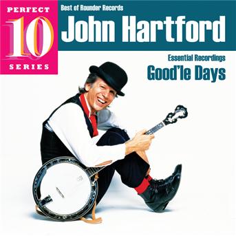 Good'le Days: Essential Recordings - John Hartford - Muzyka - ROUND - 0011661064423 - 22 września 2009