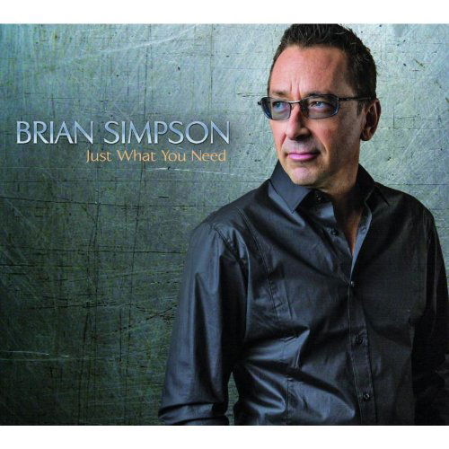 Cover for Brian Simpson · Just What You Need (CD) [Japan Import edition] (2013)