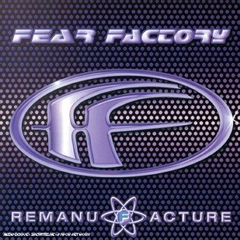 Remanufacture - Fear Factory - Musiikki - Roadrunner - 0016861883423 - tiistai 20. toukokuuta 1997