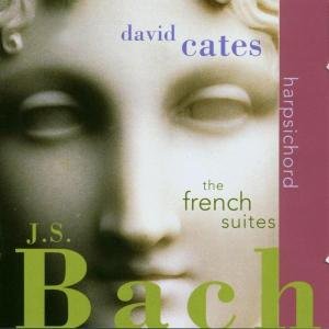 Js Bach / French Suites Bwv 812-817 - David Cates - Musiikki - MUSIC & ARTS - 0017685112423 - maanantai 5. tammikuuta 2009