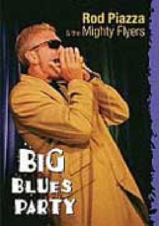 Big Blues Party - Piazza,rod / Mighty Flyers - Películas - Blind Pig Records - 0019148600423 - 25 de octubre de 2005