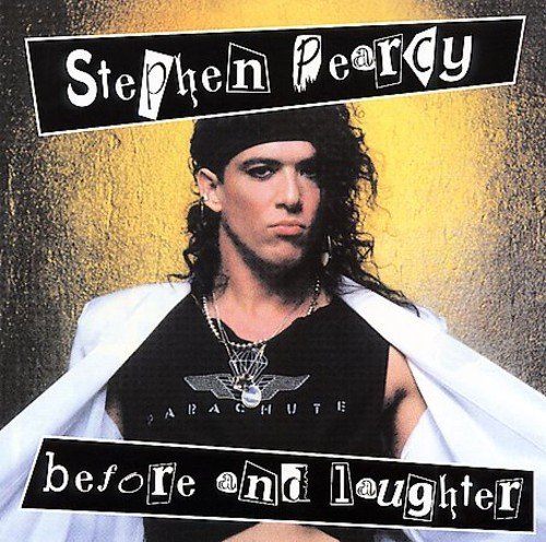 Before And Laughter - Stephen Pearcy - Musikk - TRIPLEX - 0021075127423 - 24. august 2000