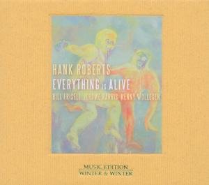 Cover for Hank Roberts · Everything Is Alive (CD) (2012)