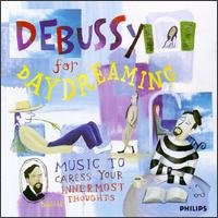 Debussy For Daydreaming - Claude Debussy - Música - UNIVERSAL - 0028944648423 - 30 de junho de 1990