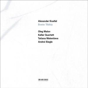 Cover for Knaifel / Keller Quartet / Malov / Melentieva · Svete Tikhiy: O Gladsome Light (CD) (2003)