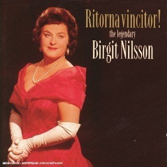 Cover for Birgit Nilsson · Ritorna Vincitor! - the Legend (CD) (2003)
