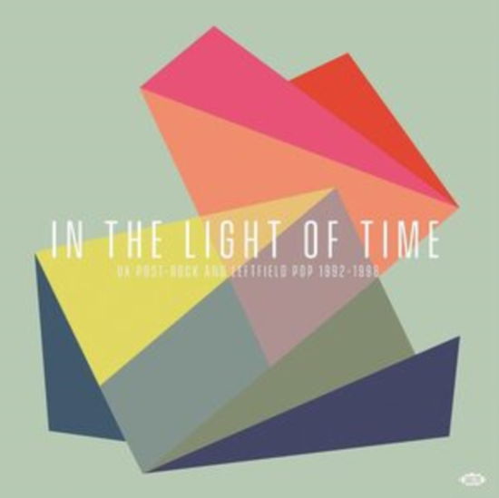 In the Light of Time: UK Post-rock & Leftfield Pop · In The Light Of Time - UK Post-Rock And Leftfield Pop 1992-1998 (CD) (2023)