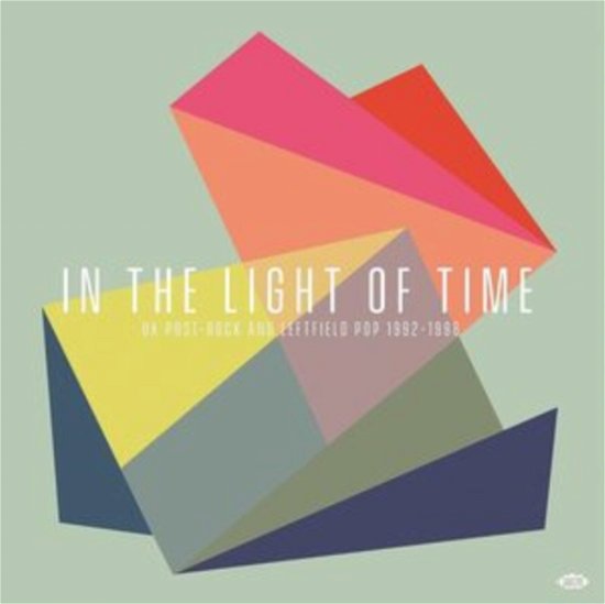Cover for In the Light of Time: UK Post- · In The Light Of Time - UK Post-Rock And Leftfield Pop 1992-1998 (CD) (2023)