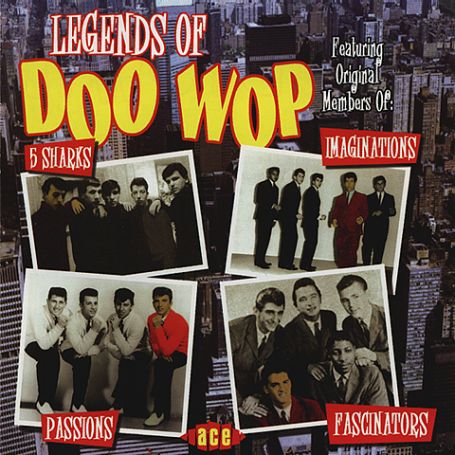 Legends of Doo Wop - Legends of Doo Wop - Musiikki - ACE RECORDS - 0029667182423 - maanantai 26. marraskuuta 2001