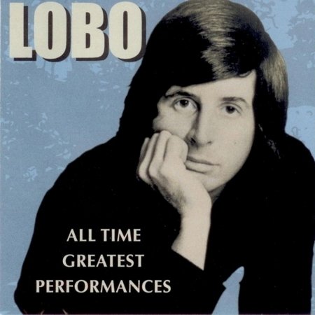 Cover for Lobo · All Time Greatest Performances (CD) (2010)