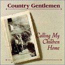 Cover for Country Gentlemen · Calling My Children Home (CD) (1992)