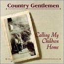 Cover for Country Gentlemen · Calling My Children Home (CD) (1994)