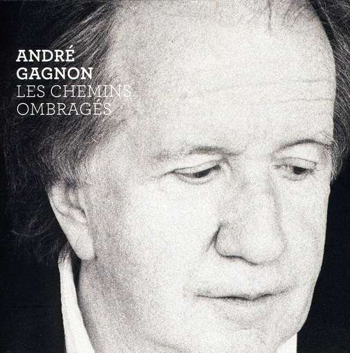 Cover for Andre Gagnon · Les Chemins Ombrages (CD) (1990)