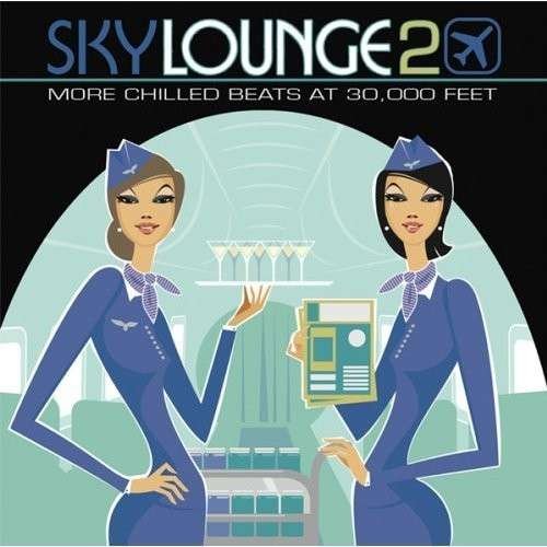 Skylounge 2 (More Chilled Beats at 30,000 Feet) - Various Artists - Musik - WATER MUSIC RECORDS - 0065219471423 - 2. juni 2014