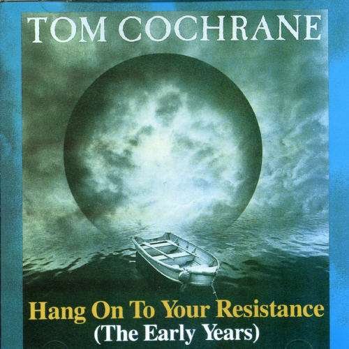 Cover for Tom Cochrane · Hang On To Your Resistanc (CD) (1990)