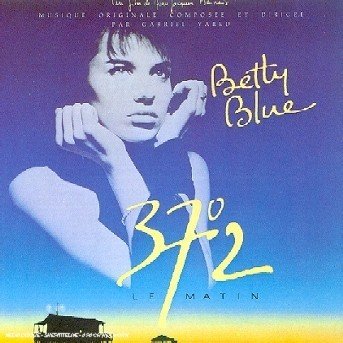Cover for Betty Blue 37?2 Le Matin · Gabriel Yared - Betty Blue (CD) (1986)