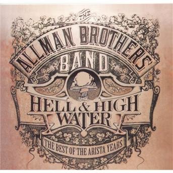 Hell and High Water - Allman Brothers Band - Musiikki - ARISTA - 0078221872423 - tiistai 31. heinäkuuta 1990