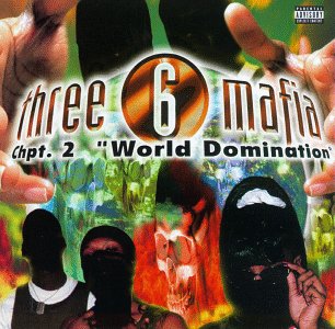 Three 6 Mafia-world Domination - Three 6 Mafia - Music - RELATIVITY RECORDS - 0088561164423 - October 19, 1997