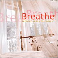 Compilation · Breathe Relaxing Piano (CD) (2008)