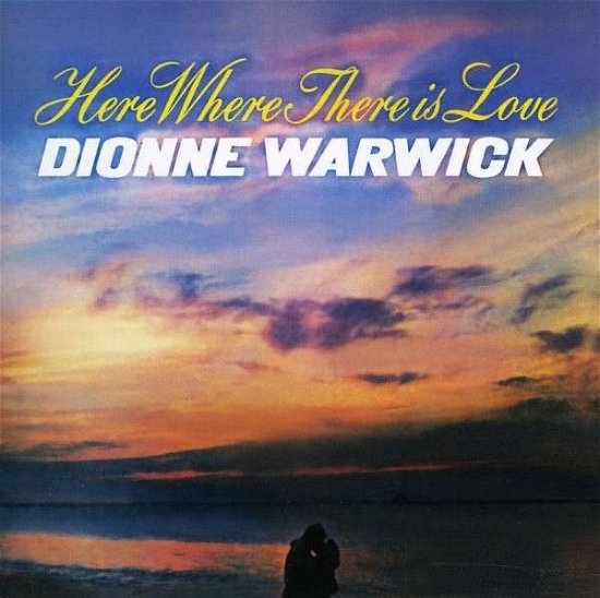 Here Where There Is Love - Dionne Warwick - Musiikki - COLLECTABLES - 0090431181423 - lauantai 30. kesäkuuta 1990
