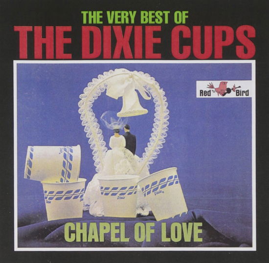 Cover for Dixie Cups · Chapel of Love: Very Best of (CD) (1999)