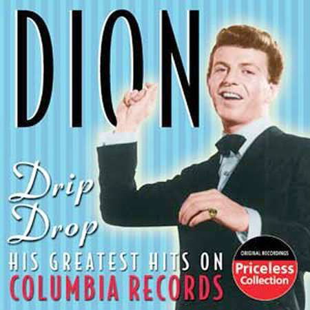 Drip Drop: His Greatest Hits on Columbia - Dion - Musik - COLLECTABLES - 0090431983423 - 15. april 2003