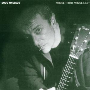 Cover for Doug Macleod · Whose Truth Whose Lies (CD) (2000)