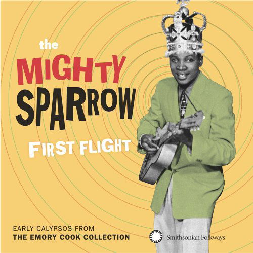 Cover for Mighty Sparrow · First Flight: Early Calypsos From T (CD) (2006)