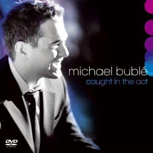 Cover for Michael Bublé · Caught in the Act (CD/DVD) [Digipak] (2005)