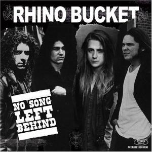 Rhino Bucket · No Song Left Behind (CD) [Bonus Tracks edition] (2007)