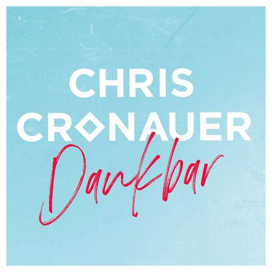 Cover for Chris Cronauer · Dankbar (CD) (2022)