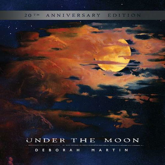 Deborah Martin · Under the Moon: 20th Anniversary Edition (CD) (2024)