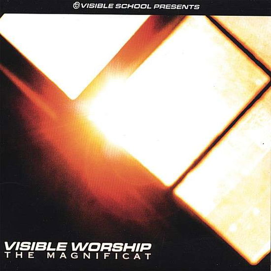 Cover for Visible School Presents · Visible Worship: the Magnificat (CD) (2006)