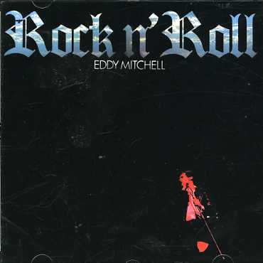 Rock N Roll - Eddy Mitchell - Musik - UNIVERSAL - 0602498392423 - 7. august 2006