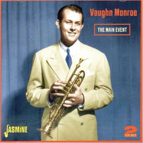 The Main Event - Vaughn Monroe - Musiikki - JASMINE RECORDS - 0604988044423 - maanantai 13. marraskuuta 2006