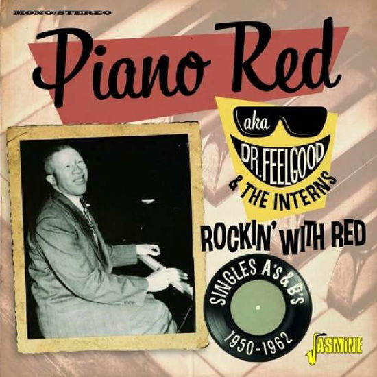 Rockin With Red - Singles As & Bs 1950-1962 - Piano Red Aka Dr. Feelgood & the Interns - Musique - JASMINE RECORDS - 0604988309423 - 6 avril 2018