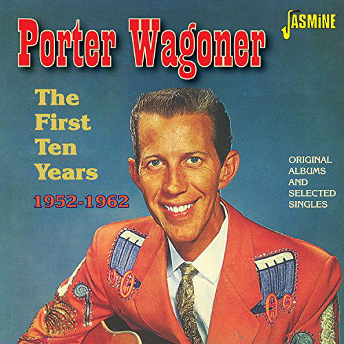 Cover for Porter Wagoner · First Ten Years 1952-62:original Albums &amp; Selected (CD) (2015)