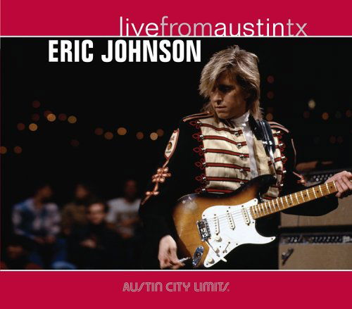 Live From Austin, TX - Eric Johnson - Musik - New West Records - 0607396608423 - 4. september 2015