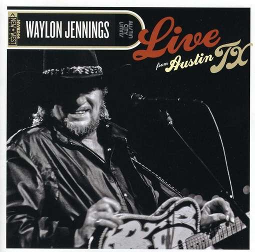 Live From Austin, Tx '89 - Waylon Jennings - Musiikki - NEW WEST RECORDS, INC. - 0607396624423 - perjantai 1. kesäkuuta 2012