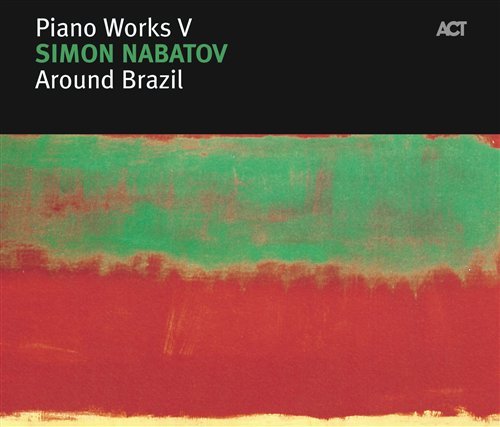 Cover for Simon Nabatov · Piano Works V:Around Braz (CD) (2006)