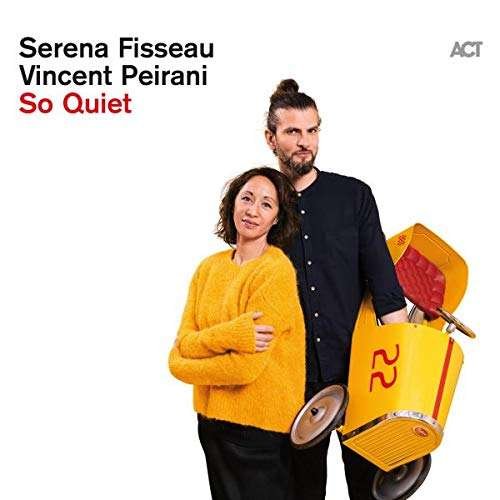 Cover for Fisseau, Serena / Vincent Peirani · So Quiet (CD) [Digipak] (2019)