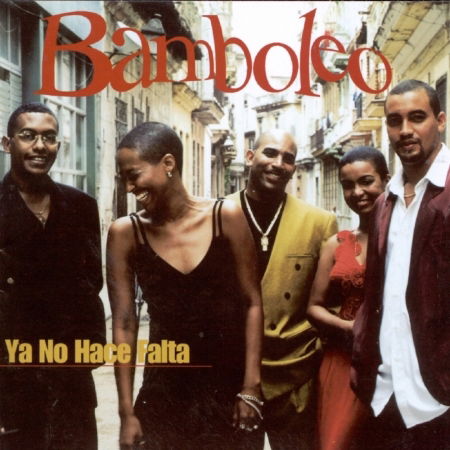 Cover for Bamboleo · Ya No Hace Falta (Cuba) (CD) (2010)